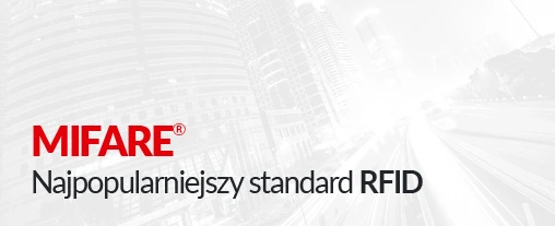 MIFARE® najpopularniejszy standard RFID na świecie